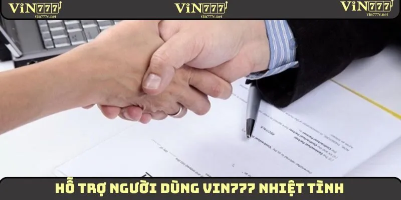 Hỗ trợ người dùng VIN777 nhiệt tình