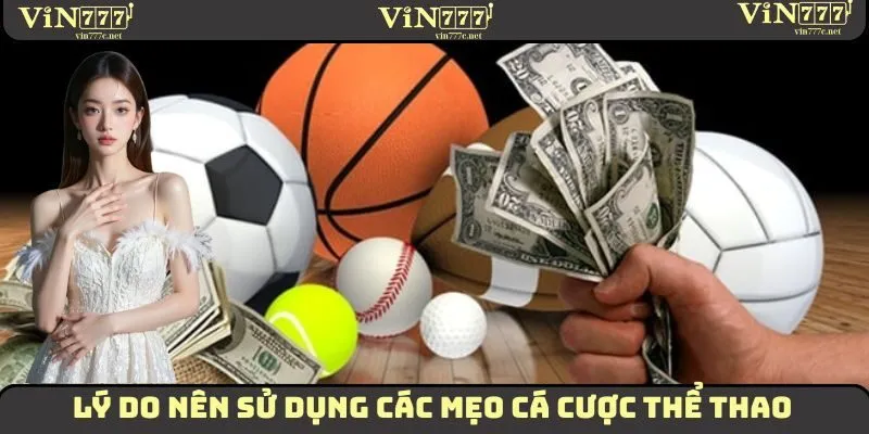 Lý do nên sử dụng các mẹo cá cược thể thao