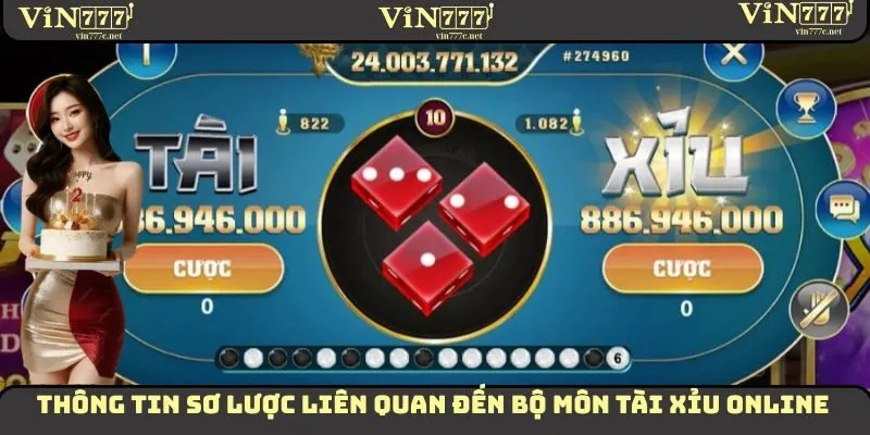 Thông tin sơ lược liên quan đến bộ môn tài xỉu online